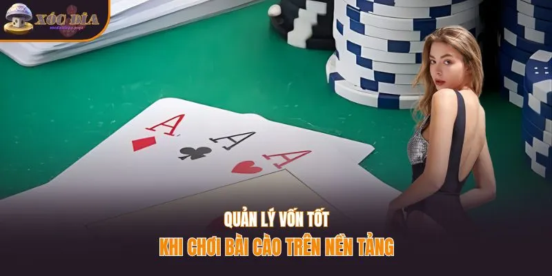 Quản lý vốn tốt khi chơi bài cào trên nền tảng