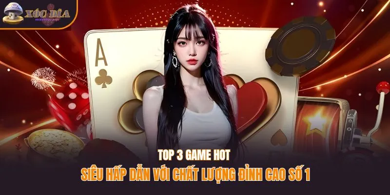 Top 3 Game Hot Siêu Hấp Dẫn Với Chất Lượng Đỉnh Cao Số 1