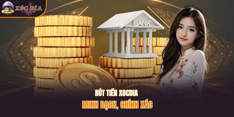 Rút tiền Xocdia minh bạch, chính xác